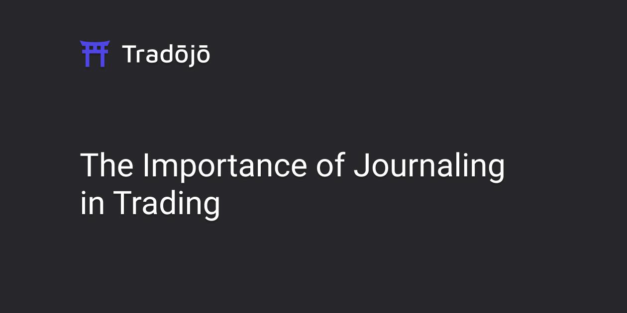 The Importance of Journaling in Trading